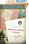 Chief Of Station, Congo: Fighting the...