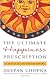 The Ultimate Happiness Prescription