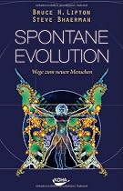 Spontane Evolution: Wege zum neuen Menschen