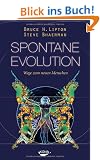 Spontane Evolution: Wege zum neuen Menschen