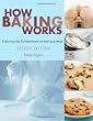 How Baking Works: Exploring the Fundamentals of Baking Science