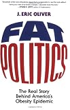 Fat Politics: The Real Story behind America's Obesity Epidemic