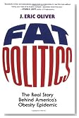 Fat Politics: The Real Story behind America's Obesity Epidemic