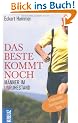 Das Beste kommt noch - M�nner im Unruhestand: Erfahrungen - Orientierungen - Tipps