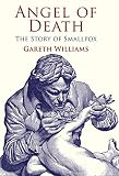 Angel of death : the story of smallpox