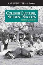 College Culture, Student Success (A Longman Topics Reader) (Longman Topics Series)