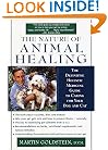 The Nature of Animal Healing : The Definitive Holistic Medicine Guide to Caring for Your Dog and Cat