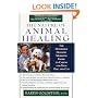 The Nature of Animal Healing : The Definitive Holistic Medicine Guide to Caring for Your Dog and Cat