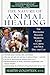 The Nature of Animal Healing : The Definitive Holistic Medicine Guide to Caring for Your Dog and Cat