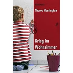 Chorea Huntington - Krieg im Wohnzimmer