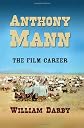 Anthony Mann : the life and films