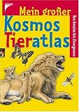 Produkt-Bild: Mein gro&szlig;er Kosmos Tieratlas: Tiere von Ameise bis Zwergmaus