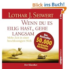Wenn du es eilig hast, gehe langsam: Mehr Zeit in einer beschleunigten Welt