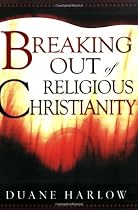 Breaking Out of Religious Christianity