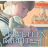 the velveteen rabbit or how toys become real the classic edition