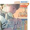 The Velveteen Rabbit: Or How Toys Become Real