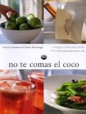 No te comas el coco - 55 consejos y recetas cerebrosaludables