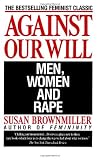 Against Our Will: Men, Women, and Rape [Paperback] [1993] Susan Brownmiller