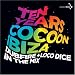 Ten Years Cocoon Ibiza
