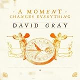 A Moment Changes Everything