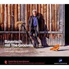 Bayerisch mit The Grooves: Local Grooves mit Udo Wachtveitl