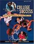 A Student Athlete's Guide to College Success: Peak Performance in Class and Life