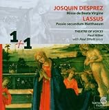 Josquin Desprez: Missa de Beata Virgine; Lassus: Passio secundum Matthaeum