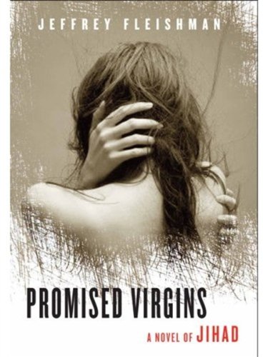 Promised Virgins: A Novel of Jihad