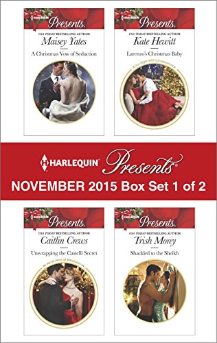 Harlequin Presents November 2015 - Box Set 1 of 2: A Christmas Vow of Seduction/Unwrapping the Castelli Secret/Larenzo's Christmas Baby/Shackled to the Sheikh (Princes of Petras)