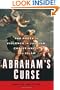 Abraham's Curse: The Roots of Violence in Judaism, Christianity, and Islam