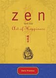 Zen and the Art of Happiness: Gift Edition