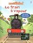 Le train � vapeur : Avec un petit train � remonter