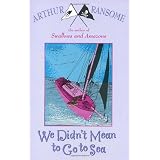 We Didn't Mean to Go to Sea (Swallows And Amazons)by Arthur Ransome