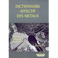 Dictionnaire affectif des m�taux