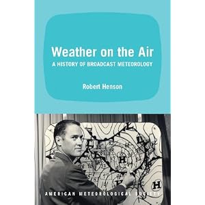 Weather on the Air: A History of Broadcast Meteorology (Hardcover)