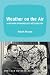 Image of Weather on the Air: A History of Broadcast Meteorology