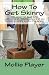 How to Get Skinny: the somewhat hard, very controversial, totally unheard of and fastest possible way to lose weight