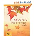 Lass' los, was dir Sorgen macht!: Der kleine Coach (GU Der kleine Coach)
