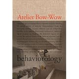 The Architectures of Atelier Bow-Wow: Behaviorology