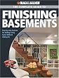Black & Decker The Complete Guide to Finishing Basements: Step-by-step Projects for Adding Living Space without Adding On (Black & Decker Complete Guide)