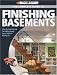Black & Decker The Complete Guide to Finishing Basements: Step-by-step Projects for Adding Living Space without Adding On (Black & Decker Complete Guide)