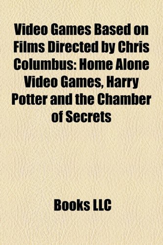 Video Games Based on Films Directed by Chris Columbus (Study Guide): Home Alone Video Games, Harry Potter and the Chamber of Secrets