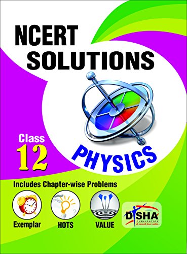 NCERT Solutions with Exemplar/ HOTS/ Value based Questions Class 12 Physics (3rd Edition)