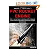 PVC Rocket Engine: A Do-It-Yourself Guide For Building A K450 Pvc Plastic Rocket Engine.