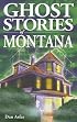 Ghost Stories of Montana