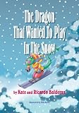 The Dragon That Wanted to Play in the Snow