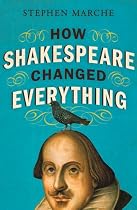 How Shakespeare Changed Everything