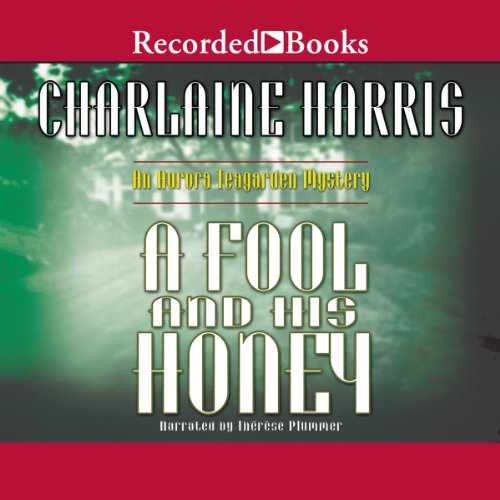 A Fool and His Honey: An Aurora Teagarden Mystery, Book 6