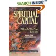 Spiritual Capital: Wealth We Can Live by