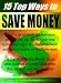 15 Top Ways To Save Money - How to be a disciplined buyer and learn to become an intelligent saver ! You MUST see